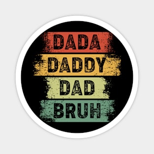 Dada Daddy Dad Bruh Father's Day Vintage Retro Funny Magnet